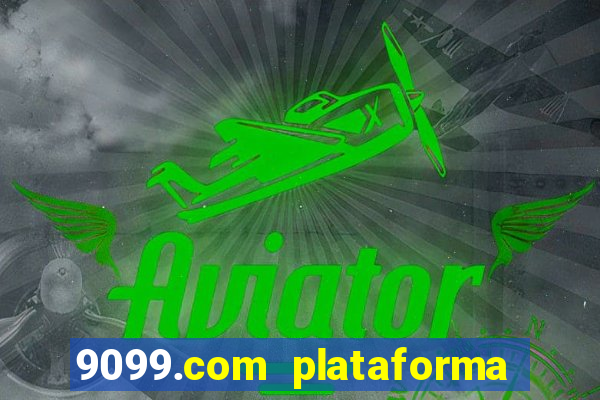 9099.com plataforma de jogos